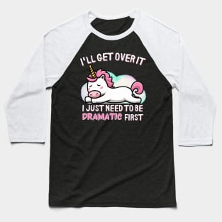 I'll-get-over-it Baseball T-Shirt